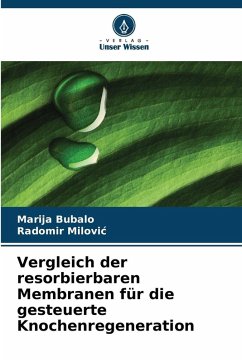 Vergleich der resorbierbaren Membranen für die gesteuerte Knochenregeneration - Bubalo, Marija;Milovic, Radomir Vergleich der resorbierbaren Membranen für die gesteuerte Knochenregeneration - Bubalo, Marija;Milovic, Radomir