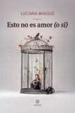 Esto no es amor (o sí) (eBook, ePUB) Esto no es amor (o sí) (eBook, ePUB)