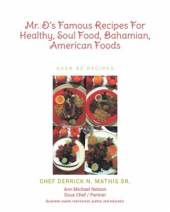 Cover Mr. D's Famous Recipes For Healthy, Soul Food, Bahamian, American Foods (eBook, ePUB)