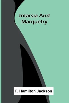 Intarsia And Marquetry - Hamilton Jackson, F.