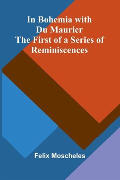 In Bohemia With Du Maurier - Moscheles, Felix In Bohemia With Du Maurier - Moscheles, Felix