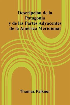 Cover Descripci n De La Patagonia Y De Las Partes Adyacentes De La Am rica Meridional