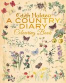 Edith Holden: A Country Diary Colouring Book Edith Holden: A Country Diary Colouring Book