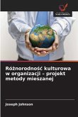 Ró¿norodno¿¿ kulturowa w organizacji - projekt metody mieszanej