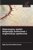Depresyjny metal: ekspresja kulturowa i organizacja spo¿eczna Depresyjny metal: ekspresja kulturowa i organizacja spo¿eczna