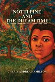 Notti Pine and the Dreamtime Notti Pine and the Dreamtime