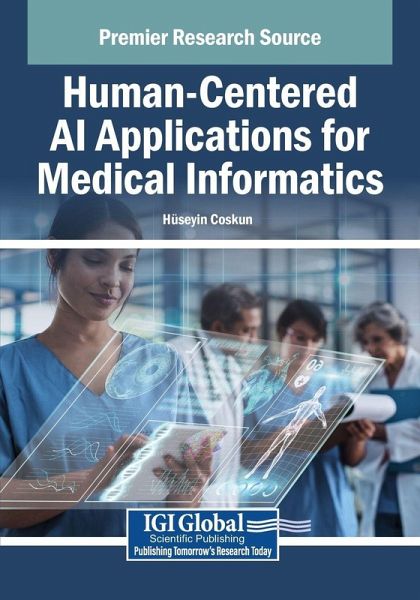 Human-Centered AI Applications for Medical Informatics Human-Centered AI Applications for Medical Informatics
