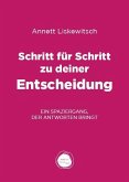 Schritt für Schritt zu deiner Entscheidung Schritt für Schritt zu deiner Entscheidung