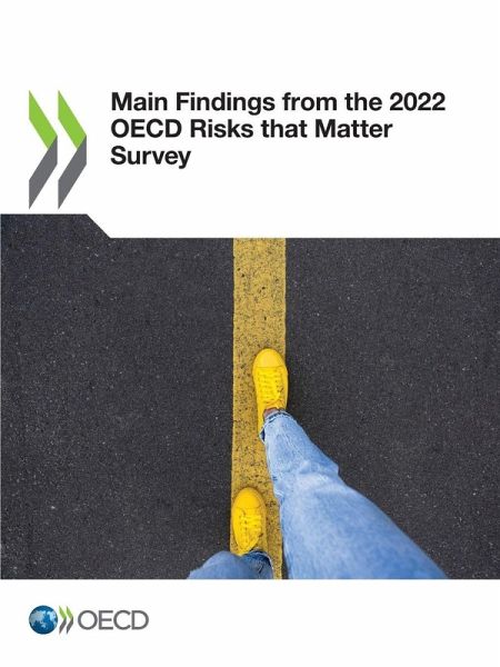 Main Findings from the 2022 OECD Risks that Matter Survey Main Findings from the 2022 OECD Risks that Matter Survey
