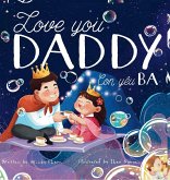 Love you, Daddy Love you, Daddy