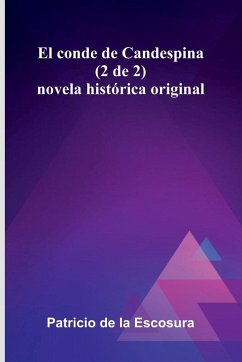 El Conde De Candespina (2 De 2) - De La Escosura, Patricio