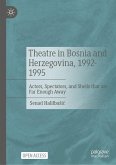 Theatre in Bosnia and Herzegovina, 1992-1995 Theatre in Bosnia and Herzegovina, 1992-1995