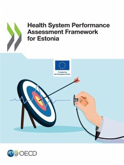 Health System Performance Assessment Framework for Estonia - Oecd Health System Performance Assessment Framework for Estonia - Oecd