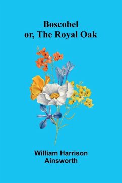 Cover Boscobel Or, The Royal Oak