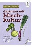 Dein Projekt. Dein Guide. Gärtnern mit Mischkultur Dein Projekt. Dein Guide. Gärtnern mit Mischkultur