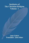 Institutes Of The Christian Religion (Vol. 1)