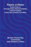 P ginas Sevillanas; Sucesos Hist ricos, Personajes C lebres, Monumentos Notables, Tradiciones Populares, Cuentos Viejos, Leyendas Y Curiosidades.
