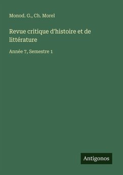 Revue critique d'histoire et de littérature - Monod. G.; Morel, Ch. Revue critique d'histoire et de littérature - Monod. G.; Morel, Ch.