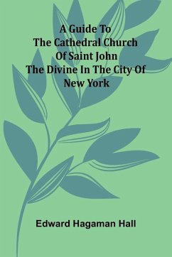 Cover A Guide To The Cathedral Church Of Saint John The Divine In The City Of New York