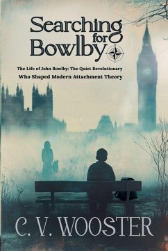 Searching for Bowlby - Wooster, C. V.