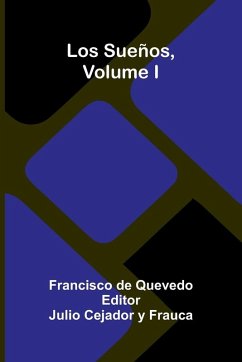 Los Sue os, Volume I - De Quevedo, Francisco