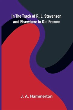 Cover In The Track Of R. L. Stevenson And Elsewhere In Old France
