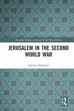 Jerusalem in the Second World War - Sharfman, Daphna