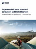 Empowered Citizens, Informed Consumers and Skilled Workers