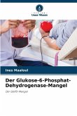Der Glukose-6-Phosphat-Dehydrogenase-Mangel Der Glukose-6-Phosphat-Dehydrogenase-Mangel