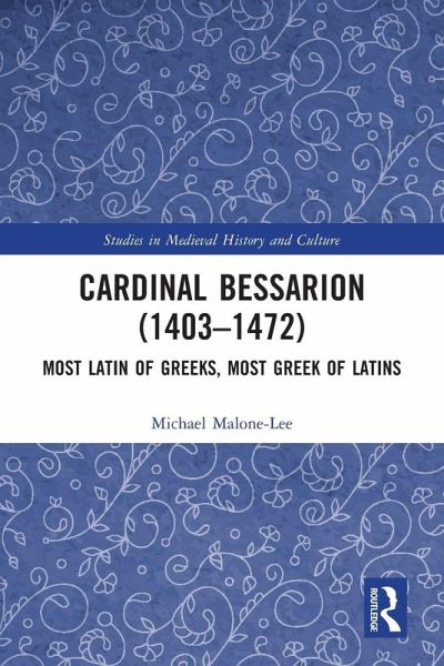 Cardinal Bessarion (1403-1472) Cardinal Bessarion (1403-1472)