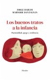 Los Buenos Tratos a la Infancia Los Buenos Tratos a la Infancia
