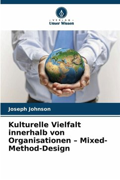 Kulturelle Vielfalt innerhalb von Organisationen - Mixed-Method-Design - Johnson, Joseph Kulturelle Vielfalt innerhalb von Organisationen - Mixed-Method-Design - Johnson, Joseph