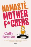 Namaste Motherf*ckers (Spanish Edition)