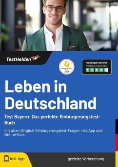 Cover Leben in Deutschland Test Bayern: Das perfekte Einbürgerungstest-Buch - mit allen Original Einbürgerungstest-Fragen inkl. App und Online-Kurs.