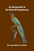 An Introduction To The Birds Of Pennsylvania