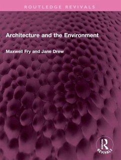 Architecture and the Environment - Drew, Jane; Fry, Maxwell