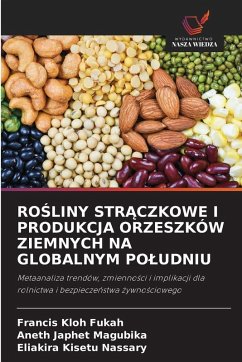 RO¿LINY STR¿CZKOWE I PRODUKCJA ORZESZKÓW ZIEMNYCH NA GLOBALNYM PO¿UDNIU - Fukah, Francis Kloh;Magubika, Aneth Japhet;Nassary, Eliakira Kisetu