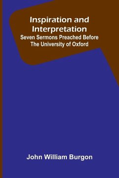 Cover Inspiration And Interpretation; Seven Sermons Preached Before The University Of Oxford