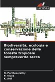 Biodiversità, ecologia e conservazione della foresta tropicale sempreverde secca Biodiversità, ecologia e conservazione della foresta tropicale sempreverde secca