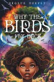 Why the Birds Fly Back Why the Birds Fly Back