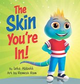The Skin You're In! The Skin You're In!