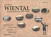 Das obere Wiental in alten Ansichten. (1858-1918). Das obere Wiental in alten Ansichten. (1858-1918).