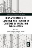 New Approaches to Language and Identity in Contexts of Migration and Diaspora
