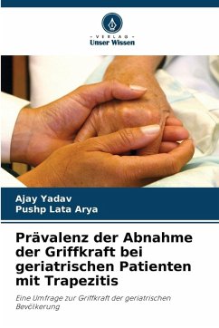 Prävalenz der Abnahme der Griffkraft bei geriatrischen Patienten mit Trapezitis - Yadav, Ajay;Arya, Pushp Lata