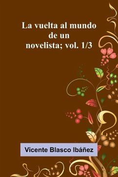 Cover La Vuelta Al Mundo De Un Novelista; Vol. 1/3