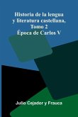 Historia De La Lengua Y Literatura Castellana, Tomo 2