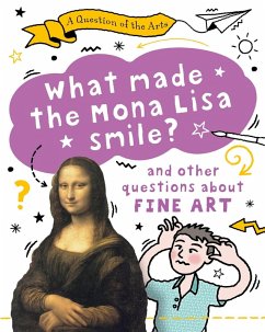 A Question of the Arts: What Made the Mona Lisa Smile (and other questions about fine arts) - Auld, Mary