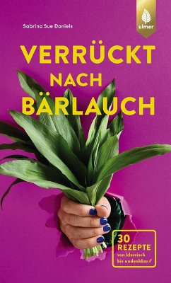 Verrückt nach Bärlauch - Daniels, Sabrina Sue