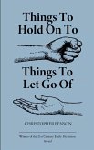 Things to hold on to. Things to let go of. Things to hold on to. Things to let go of.