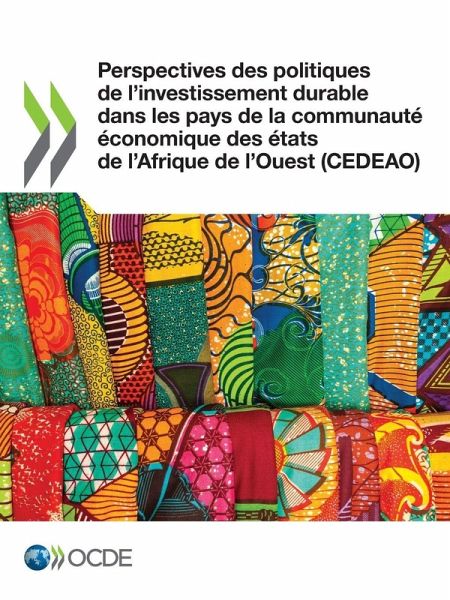 Perspectives des politiques de l'investissement durable dans les pays de la communauté économique des états de l'Afrique de l'Ouest (CEDEAO) Perspectives des politiques de l'investissement durable dans les pays de la communauté économique des états de l'Afrique de l'Ouest (CEDEAO)